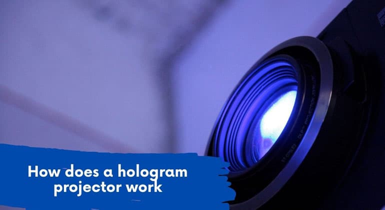 Types and uses of a hologram projector